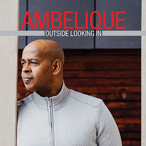 Ambelique - Outside Looking In - [Digital Single]