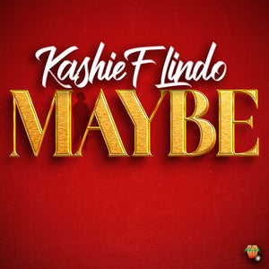 KashieF Lindo - Maybe - [Digital Single]