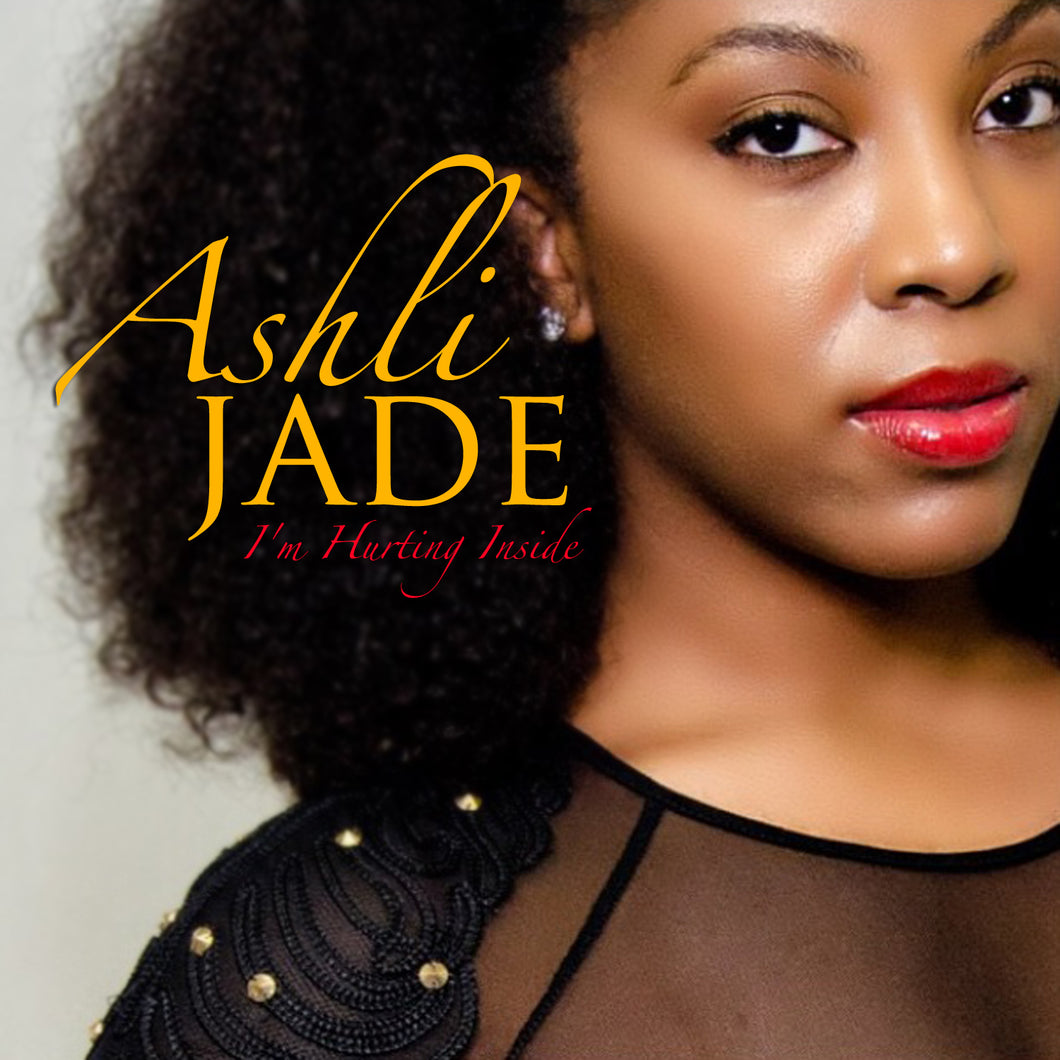 Ashli Jade - I m Hurting Inside [Digital Single]