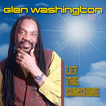 Glen Washington -  Let The Sunshine [Digital Single]