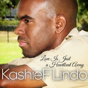 KashieF Lindo - Love Is Just a Heartbeat Away (Digital Single)
