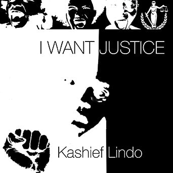 Kashief Lindo - I Want Justice [Digital Single]