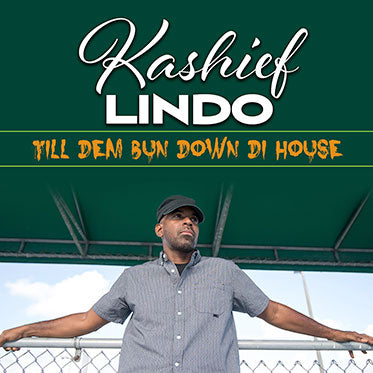 Kashief Lindo - Till Dem Bun Down Di House [Digital Single]