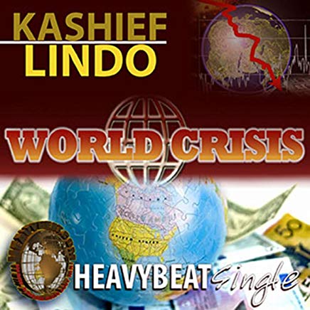 Kashief Lindo - World Crisis - [Digital Single]