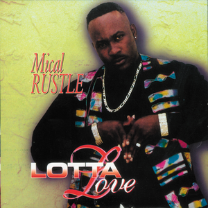 Mical Rustle - Lotta Love - [Digital Album]