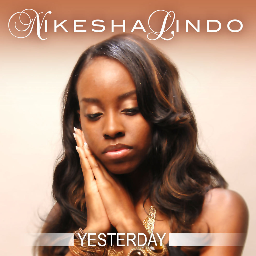Nikesha Lindo - Yesterday [Digital Single]