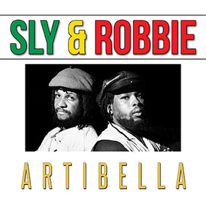 Sly & Robbie - Artibella [Digital Single]