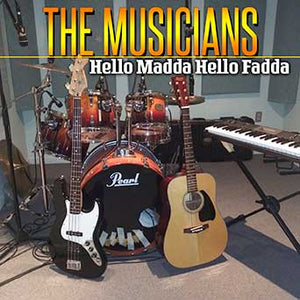 THE MUSICIANS - HELLO MADDA HELLO FADDA [Digital Single]